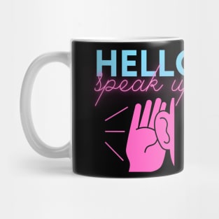 Hello Speak Up Mug